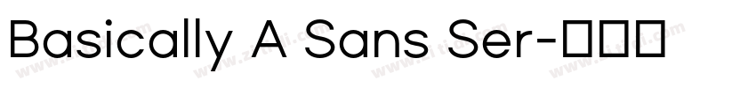 Basically A Sans Ser字体转换 Basically A Sans Ser字体转换